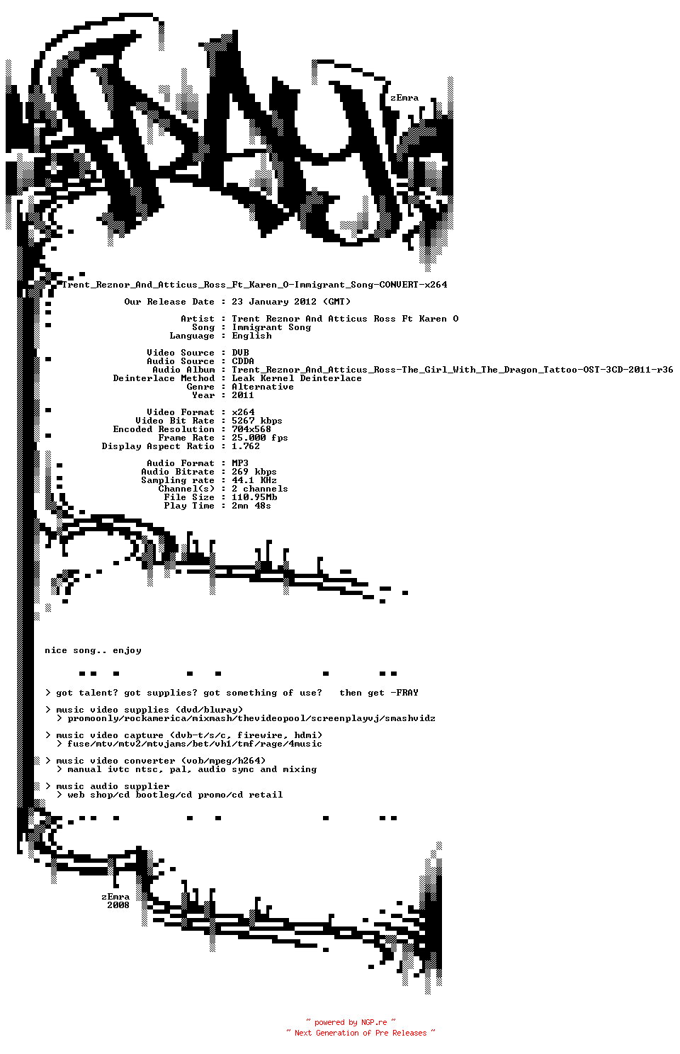 NFO for the release Trent_Reznor_And_Atticus_Ross_Ft_Karen_O-Immigrant_Song-CONVERT-x264-2011-FRAY by FRAY