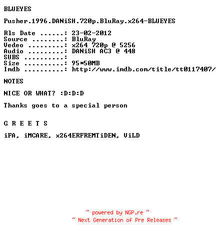 NFO for the release Pusher.1996.DANiSH.720p.BluRay.x264-BLUEYES by BLUEYES