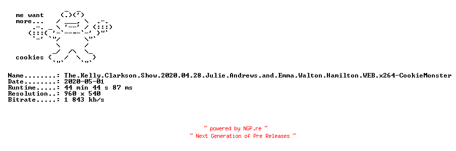 NFO for the release The.Kelly.Clarkson.Show.2020.04.28.Julie.Andrews.and.Emma.Walton.Hamilton.WEB.x264-CookieMonster by CookieMonster