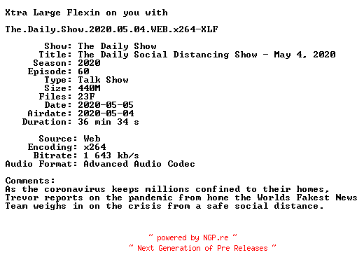 NFO for the release The.Daily.Show.2020.05.04.WEB.x264-XLF by XLF