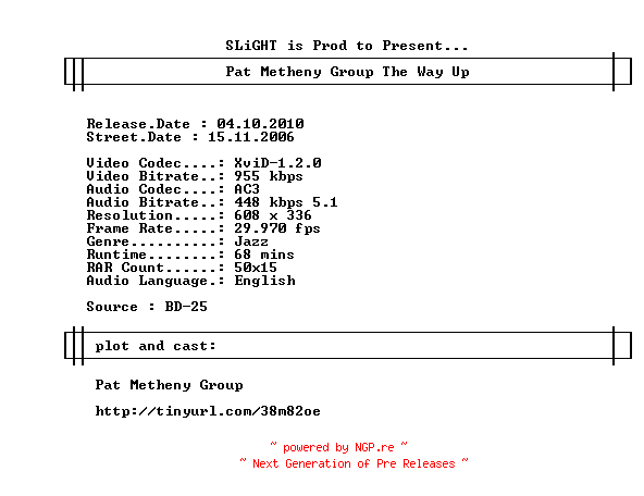 NFO for the release Pat.Metheny.Group.The.Way.Up.2005.BDRip.XviD-SLiGHT by SLiGHT