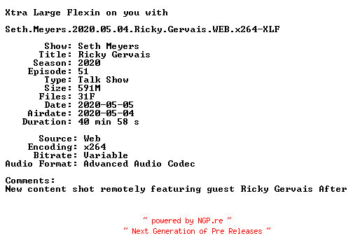 NFO for the release Seth.Meyers.2020.05.04.Ricky.Gervais.WEB.x264-XLF by XLF