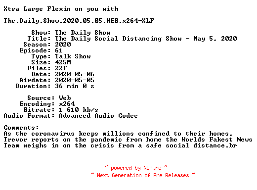 NFO for the release The.Daily.Show.2020.05.05.WEB.x264-XLF by XLF