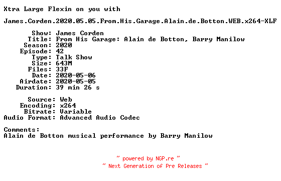 NFO for the release James.Corden.2020.05.05.From.His.Garage.Alain.de.Botton.WEB.x264-XLF by XLF