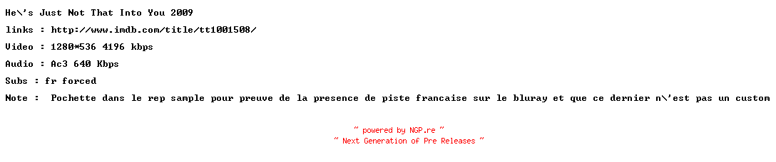 NFO for the release Hes.Just.Not.That.Into.You.720p.FRENCH.Bluray.x264-ForceBleue by ForceBleue