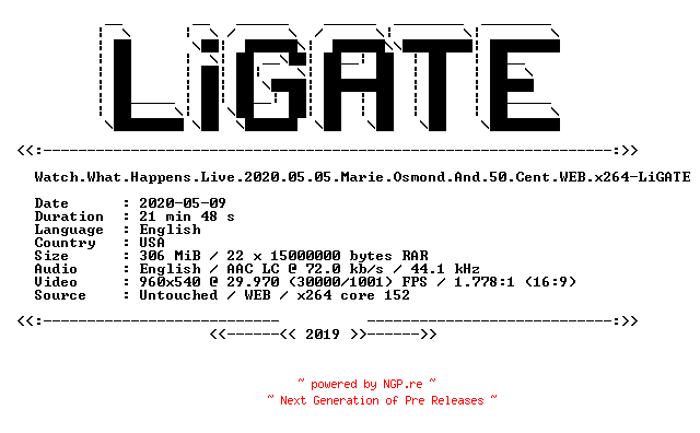 NFO for the release Watch.What.Happens.Live.2020.05.05.Marie.Osmond.And.50.Cent.WEB.x264-LiGATE by LiGATE