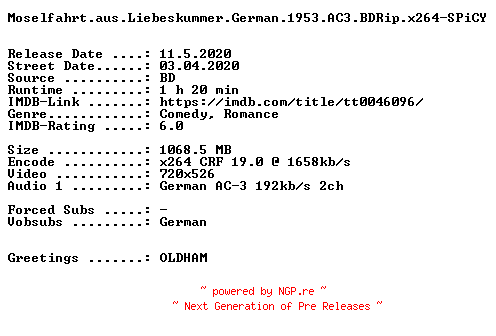 NFO for the release Moselfahrt.aus.Liebeskummer.German.1953.AC3.BDRip.x264-SPiCY by SPiCY