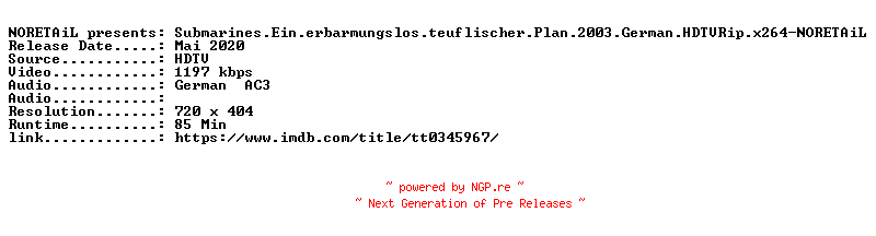 NFO for the release Submarines.Ein.erbarmungslos.teuflischer.Plan.2003.German.HDTVRip.x264-NORETAiL by NORETAiL