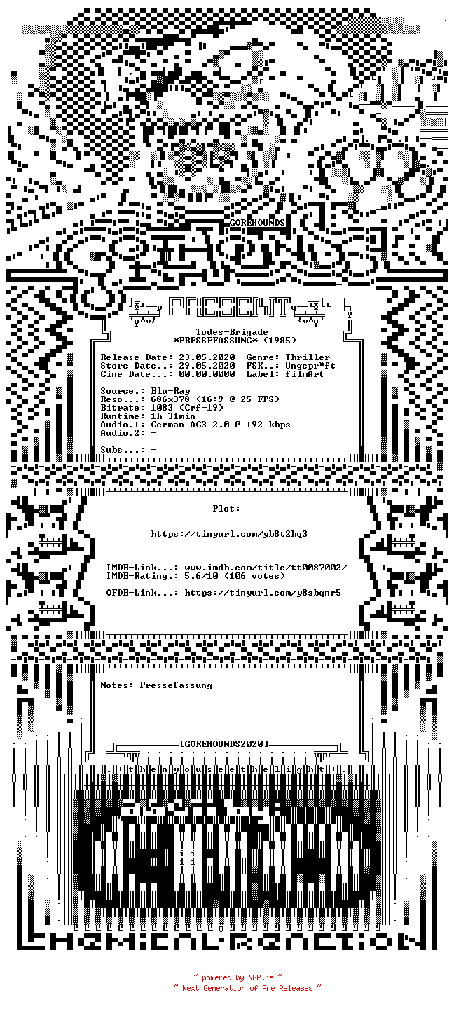 NFO for the release Todes.Brigade.1985.PRESSEFASSUNG.GERMAN.BDRiP.x264-GOREHOUNDS by GOREHOUNDS