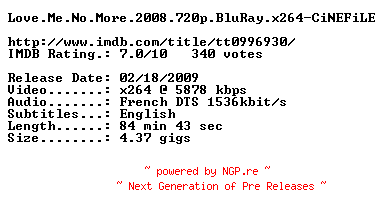 NFO for the release Love.Me.No.More.2008.720p.BluRay.x264-CiNEFiLE by CiNEFiLE
