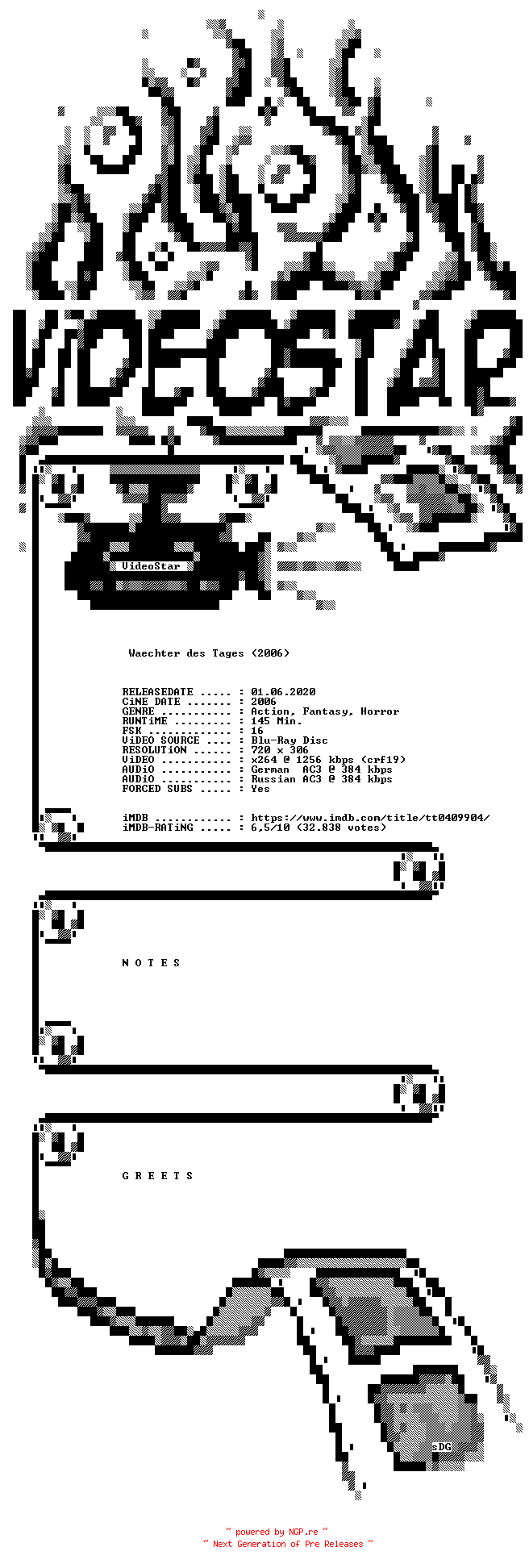 NFO for the release Waechter.des.Tages.German.DL.2006.AC3.BDRip.x264.iNTERNAL-VideoStar by VideoStar