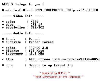 NFO for the release Rambo.Last.Blood.2019.TRUEFRENCH.BDRip.x264-DIEBEX by DIEBEX