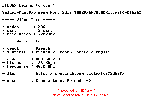 NFO for the release Spider-Man.Far.from.Home.2019.TRUEFRENCH.BDRip.x264-DIEBEX by DIEBEX