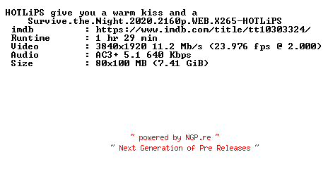 NFO for the release Survive.the.Night.2020.2160p.WEB.X265-HOTLiPS by HOTLiPS