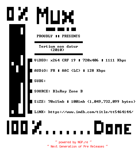 NFO for the release Tertium.Non.Datur.2010.STV.FRENCH.BDRip.x264-MUx by MUx
