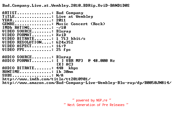 NFO for the release Bad.Company.Live.at.Wembley.2010.BDRip.XviD-BAND1D0S by BAND1D0S