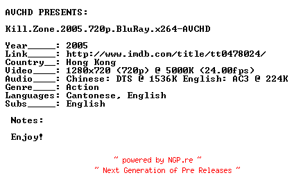 NFO for the release Kill.Zone.2005.720p.BluRay.x264-AVCHD by AVCHD