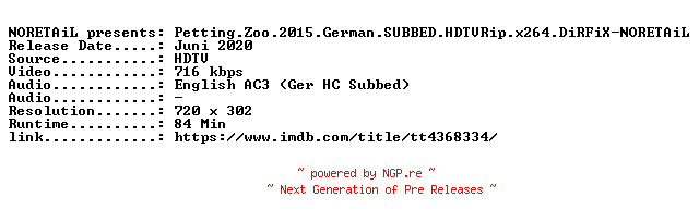 NFO for the release Petting.Zoo.2015.German.SUBBED.HDTVRip.x264.DiRFiX-NORETAiL by NORETAiL