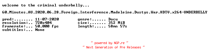 NFO for the release 60.Minutes.AU.2020.06.28.Foreign.Interference.Madeleine.Dustys.War.HDTV.x264-UNDERBELLY by UNDERBELLY