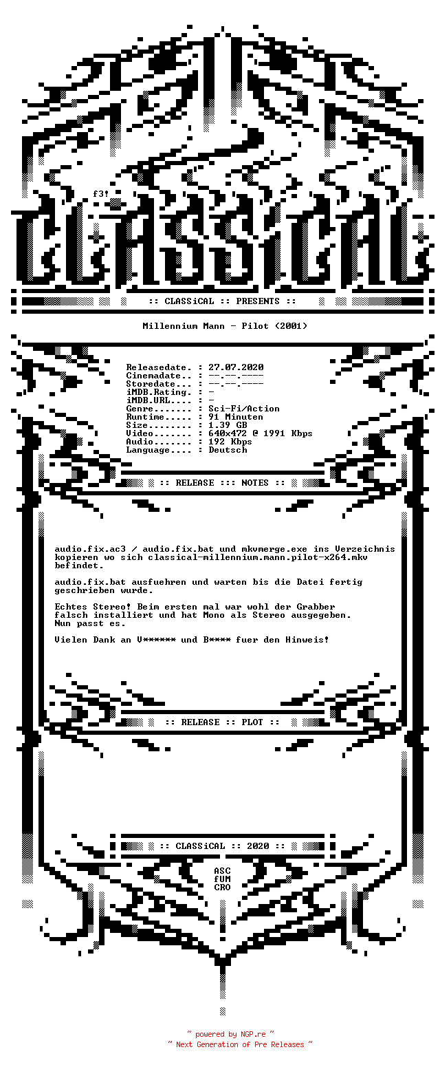 NFO for the release Millennium.Mann.-.Pilot.German.2001.AC3.TVHSRip.x264.AUDiO.FiX-CLASSiCAL by CLASSiCAL