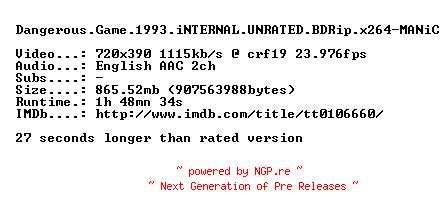 NFO for the release Dangerous.Game.1993.iNTERNAL.UNRATED.BDRip.x264-MANiC by MANiC