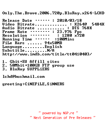 NFO for the release Only.The.Brave.2006.720p.BluRay.x264-LCHD by LCHD