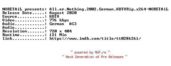 NFO for the release All.or.Nothing.2002.German.HDTVRip.x264-NORETAiL by NORETAiL