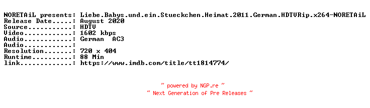 NFO for the release Liebe.Babys.und.ein.Stueckchen.Heimat.2011.German.HDTVRip.x264-NORETAiL by NORETAiL
