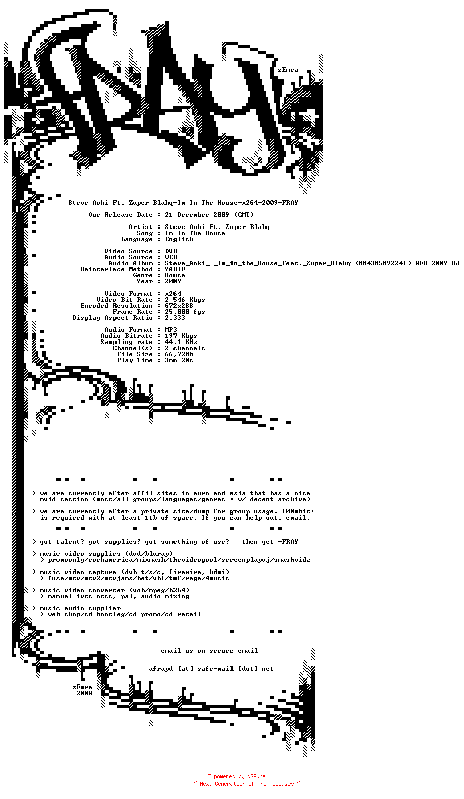 NFO for the release Steve_Aoki_Ft._Zuper_Blahq-Im_In_The_House-x264-2009-FRAY by FRAY