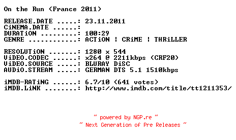 NFO for the release On.the.Run.2011.German.720p.BluRay.x264-PRiViLEGED by PRiViLEGED