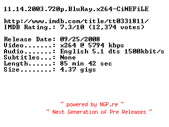 NFO for the release 11.14.2003.720p.BluRay.x264-CiNEFiLE by CiNEFiLE