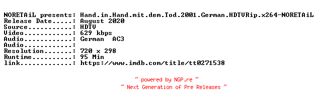 NFO for the release Hand.in.Hand.mit.dem.Tod.2001.German.HDTVRip.x264-NORETAiL by NORETAiL