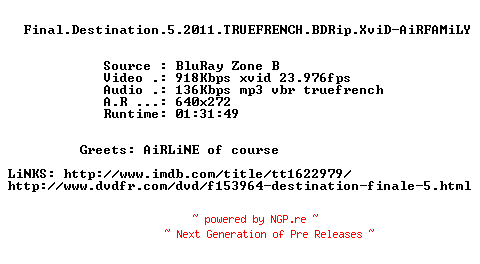 NFO for the release Final.Destination.5.2011.TRUEFRENCH.BDRip.XviD-AiRFAMiLY by AiRFAMiLY