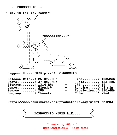 NFO for the release Gaggers.8.XXX.DVDRip.x264-PORNOCCHIO by PORNOCCHIO