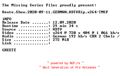 NFO for the release Heute.Show.2020-09-11.GERMAN.HDTVRip.x264-TMSF by TMSF