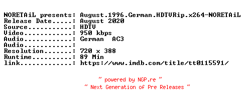 NFO for the release August.1996.German.HDTVRip.x264-NORETAiL by NORETAiL
