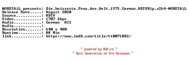 NFO for the release Die.heisseste.Frau.der.Welt.1975.German.FS.HDTVRip.x264-NORETAiL by NORETAiL