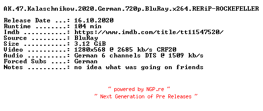 NFO for the release AK.47.Kalaschnikow.2020.German.720p.BluRay.x264.RERiP-ROCKEFELLER by ROCKEFELLER