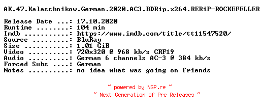NFO for the release AK.47.Kalaschnikow.German.2020.AC3.BDRip.x264.RERiP-ROCKEFELLER by ROCKEFELLER