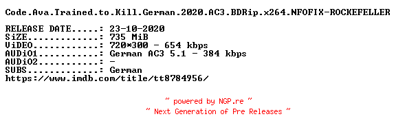 NFO for the release Code.Ava.Trained.to.Kill.German.2020.AC3.BDRip.x264.NFOFIX-ROCKEFELLER by ROCKEFELLER