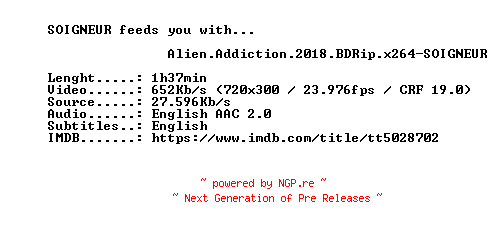 NFO for the release Alien.Addiction.2018.BDRip.x264-SOIGNEUR by SOIGNEUR