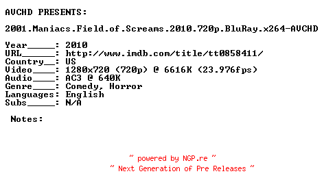 NFO for the release 2001.Maniacs.Field.of.Screams.2010.720p.BluRay.x264-AVCHD by AVCHD