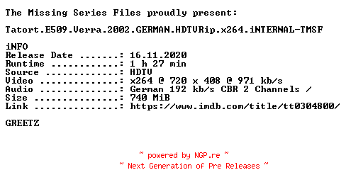 NFO for the release Tatort.E509.Verra.2002.GERMAN.HDTVRip.x264.iNTERNAL-TMSF by TMSF