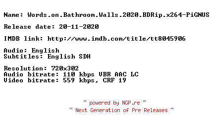 NFO for the release Words.on.Bathroom.Walls.2020.BDRip.x264-PiGNUS by PiGNUS