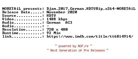NFO for the release Djam.2017.German.HDTVRip.x264-NORETAiL by NORETAiL