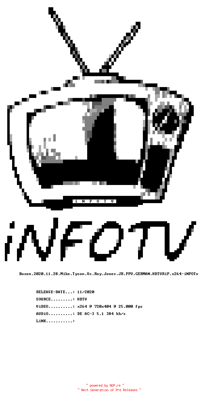 NFO for the release Boxen.2020.11.28.Mike.Tyson.Vs.Roy.Jones.JR.PPV.GERMAN.HDTVRiP.x264-iNFOTv by iNFOTv