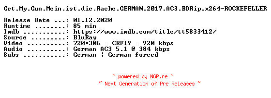 NFO for the release Get.My.Gun.Mein.ist.die.Rache.GERMAN.2017.AC3.BDRip.x264-ROCKEFELLER by ROCKEFELLER