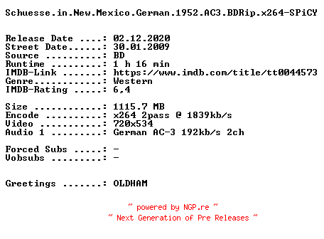 NFO for the release Schuesse.in.New.Mexico.German.1952.AC3.BDRip.x264-SPiCY by SPiCY
