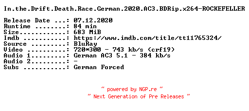 NFO for the release In.the.Drift.Death.Race.German.2020.AC3.BDRip.x264-ROCKEFELLER by ROCKEFELLER