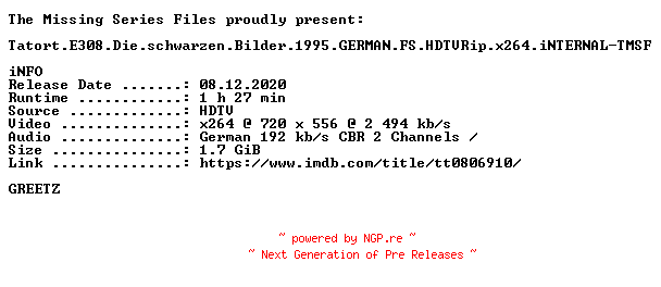 NFO for the release Tatort.E308.Die.schwarzen.Bilder.1995.GERMAN.FS.HDTVRip.x264.iNTERNAL-TMSF by TMSF